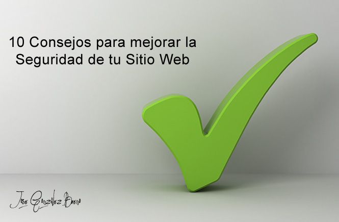 Mejorar la seguridad de tu sitio web Mejorar la seguridad de tu sitio web