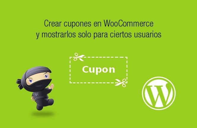 Crear cupones en WooCommerce y mostrarlos solo para ciertos usuarios